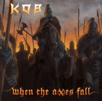 KOB (FRA) : When the Axes Fall